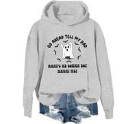 Sweat à capuche humoristique avec inscription « Go Ahead Tell My Dad What's He Gonna Do Haunt Me », gris, XXL