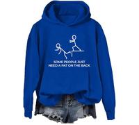 Sweat à capuche humoristique avec inscription « Some People Just Need A Pat On The Back », Klein Blue, M