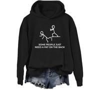 Sweat à capuche humoristique avec inscription « Some People Just Need A Pat On The Back », Noir , XXL