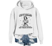 Sweat à capuche humoristique « Some Things Are Better Left Unsaid But I'm Probably Going To Shirt », blanc, L