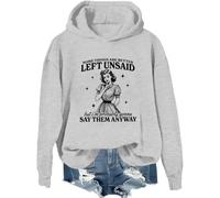 Sweat à capuche humoristique « Some Things Are Better Left Unsaid But I'm Probably Going To Shirt », gris, XL