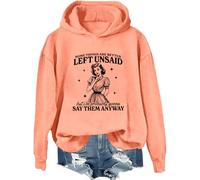 Sweat à capuche humoristique « Some Things Are Better Left Unsaid But I'm Probably Going To Shirt », Hami Orange, XL