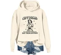 Sweat à capuche humoristique « Some Things Are Better Left Unsaid But I'm Probably Going To Shirt », Khika., XXL