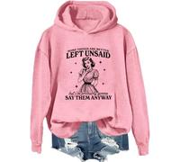 Sweat à capuche humoristique « Some Things Are Better Left Unsaid But I'm Probably Going To Shirt », rose, M