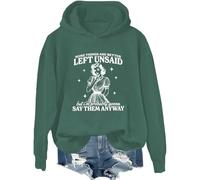 Sweat à capuche humoristique « Some Things Are Better Left Unsaid But I'm Probably Going To Shirt », Vert, 3XL