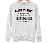 Sweat à capuche - PLANETEE - Quand le monde te persécute - Gris - Manches longues - Col capuche S