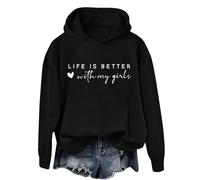 Sweat à capuche pour femme avec imprimé « Life Is Better With My Girls » - Pull décontracté à capuche surdimensionné à manches longues - Hauts amusants - Cadeaux de Saint-Valentin, Noir , S