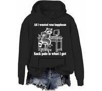 Sweat à capuche unisexe All I Wanted Was Happiness Back Pain is What I Got, Black-h, XL