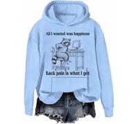 Sweat à capuche unisexe All I Wanted Was Happiness Back Pain is What I Got, Bleu ciel., XXL