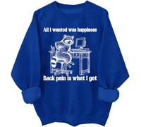 Sweat à capuche unisexe All I Wanted Was Happiness Back Pain is What I Got, Klein Blue, S