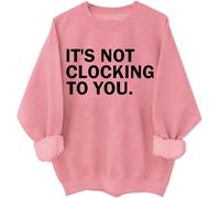 Sweat à capuche unisexe avec citation sarcastique « It's Not Clocking To You », rose, XXL
