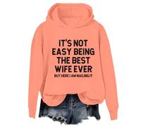 Sweat à capuche unisexe « It's Not Easy Being The Best Wife Ever », Orange, M