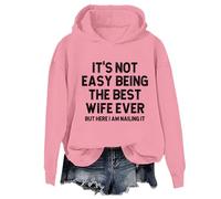 Sweat à capuche unisexe « It's Not Easy Being The Best Wife Ever », rose, M