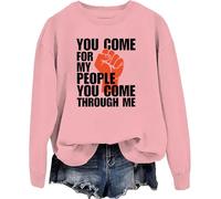 Sweat à capuche « You Come For My People You Come Through Me » « You Come For My People You Come Through Me », Rose-y, S