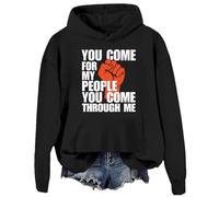 Sweat à capuche « You Come For My People You Come Through Me » « You Come For My People You Come Through Me », Noir-D, S