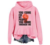 Sweat à capuche « You Come For My People You Come Through Me » « You Come For My People You Come Through Me », Rose., S
