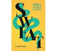 Sweat - A Short Story;Including The Introductory Essay 'a Brief History Of The Harlem Renaissance