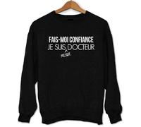 Sweat - AI Confiance Je suis Presque Docteur - 50% Coton 50% Polyester - Coupe Classique - Noir S