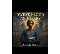Sweat, Blood and Tears: (A Tale of Betrayal)