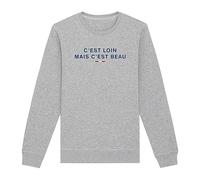Sweat Chirac C'est Loin mais C'est Beau - Unisexe - Imprimé en France - Coton 100% Bio - Cadeau Anniversaire Chirac French Touch Original Rigolo (Gris, M)