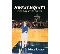 Sweat Equity: From Ball Boy to Builder
