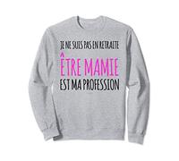 Sweat Femme Sans Capuche Humour Cadeau Mamie Ma Profession Sweatshirt