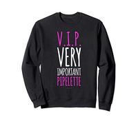 Sweat Femme Sans Capuche Humour Humoristique Vip Pipelette Sweatshirt
