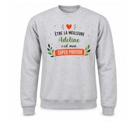Sweat Gris Chiné Être la meilleure Adeline c'est mon super pouvoir | Molleton Gratté 260 g/m² Col Rond Unisexe XS à 5XL | Pull Sweatshirt Hiver Quotidien | Cadeau Homme Femme Anniversaire Noël
