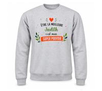 Sweat Gris Chiné Être la meilleure Judith c'est mon super pouvoir | Molleton Gratté 260 g/m² Col Rond Unisexe XS à 5XL | Pull Sweatshirt Hiver Quotidien | Cadeau Homme Femme Anniversaire Noël