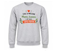 Sweat Gris Chiné Être la meilleure Marie-Jeanne c'est mon super pouvoir | Molleton Gratté 260 g/m² Col Rond Unisexe XS à 5XL | Pull Sweatshirt Hiver Quotidien | Cadeau Homme Femme Anniversaire Noël