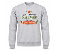 Sweat Gris Chiné Être le meilleur Guillaume c'est mon super pouvoir | Molleton Gratté 260 g/m² Col Rond Unisexe XS à 5XL | Pull Sweatshirt Hiver Quotidien | Cadeau Homme Femme Anniversaire Noël