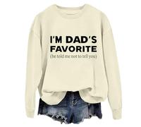Sweat humoristique « Im Dads Favorite » « He Told Me Not To Tell You Dad's Favorite Daughter », Khika., XL