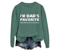 Sweat humoristique « Im Dads Favorite » « He Told Me Not To Tell You Dad's Favorite Daughter », Vert, XXL