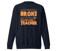 Sweat humoristique pour adulte avec inscription « My Broom Broke So Now I'm A Full Time Teacher », Bleu marine vif, XL