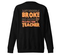 Sweat humoristique pour adulte avec inscription « My Broom Broke So Now I'm A Full Time Teacher », Noir , XXL