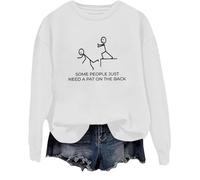 Sweat humoristique pour adulte avec inscription « Some People Just Need A Pat On The Back », blanc, L