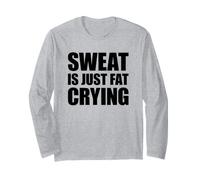 Sweat is Just Fat Crying Manche Longue