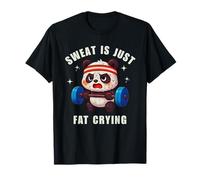 Sweat is Just Fat Crying Panda Gym Workout T-Shirt