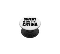 Sweat is Just Fat Crying PopSockets PopGrip Adhésif
