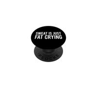 Sweat is Just Fat Crying PopSockets PopGrip Adhésif