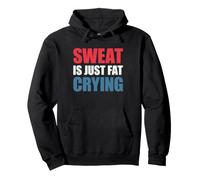 Sweat is Just Fat Crying Sweat à Capuche