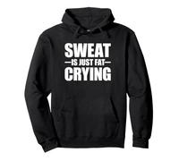 Sweat is Just Fat Crying Sweat à Capuche