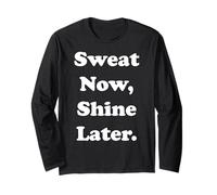 Sweat Now Shine Later Motivational Quote Funny Saying Manche Longue