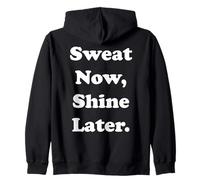 Sweat Now Shine Later Motivational Quote Funny Saying Sweat à Capuche