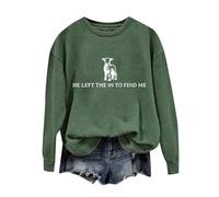 Sweat-shirt à col rond à manches longues pour femme « He Left The 99 to Fine Me » avec imprimé, vert, M