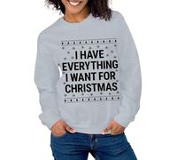 Sweat-shirt de Noël assorti pour couples « I Have Everything I Want For Christmas » - Chemise festive pour mari, épouse, Noël - Pull confortable pour femme, gris clair, M