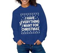 Sweat-shirt de Noël assorti pour couples « I Have Everything I Want For Christmas » - Chemise festive pour mari, épouse, Noël - Pull confortable pour femme, bleu, XL