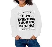 Sweat-shirt de Noël assorti pour couples « I Have Everything I Want For Christmas » - Chemise festive pour mari, épouse, Noël - Pull confortable pour femme, blanc, S