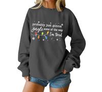 Sweat-shirt de Noël pour femme Probably Just Gonna Jingle Some Of The Way Graphique à manches longues et col rond Chemise décontractée pour les vacances Pull fantaisie surdimensionné Sweat amusant