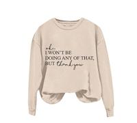 Sweat-shirt de Noël uni confortable pour femme - Col rond - Manches longues - OK I Won't Be Doing Any Of That But Thank You - Sweat à capuche imprimé pour fête, cadeau de Noël quotidien, beige, M